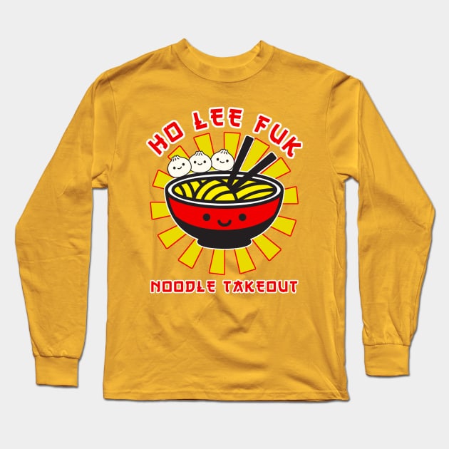 Ho Lee Fuk Noodle Takeout Long Sleeve T-Shirt by lilmousepunk